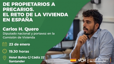 VOX organiza mañana un acto sobre vivienda con el diputado nacional, Carlos H. Quero