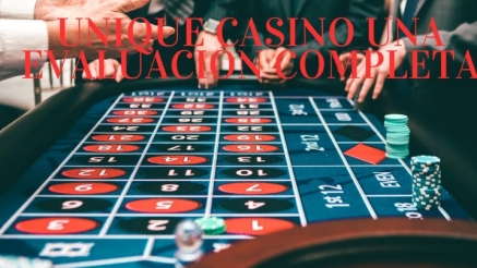 Unique Casino Una Evaluación Completa